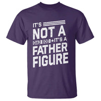 Funny It's Not A Dad Bod It's A Father Figure T Shirt Father's Day