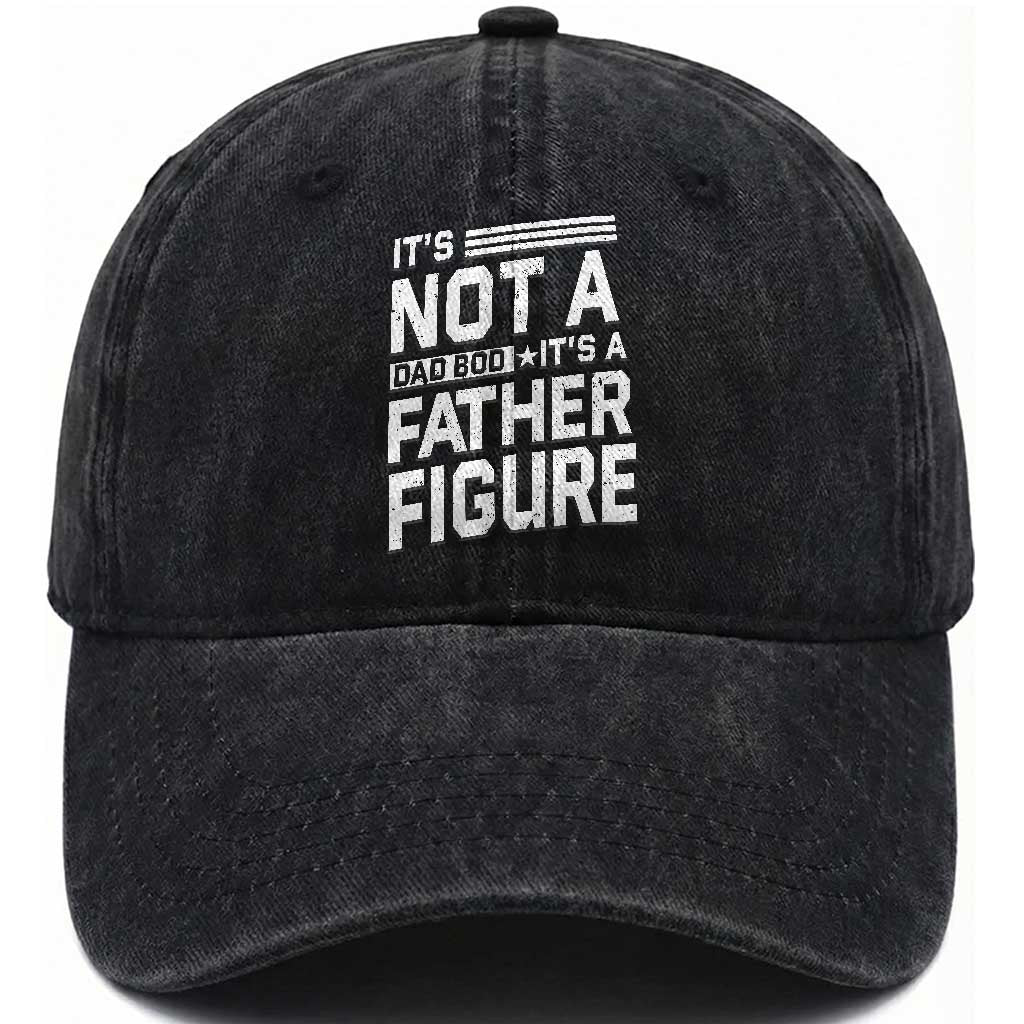 Funny Its Not A Dad Bod Its A Father Figure Washed Cotton Baseball Cap Father's Day