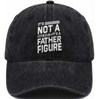 Funny Its Not A Dad Bod Its A Father Figure Washed Cotton Baseball Cap Father's Day