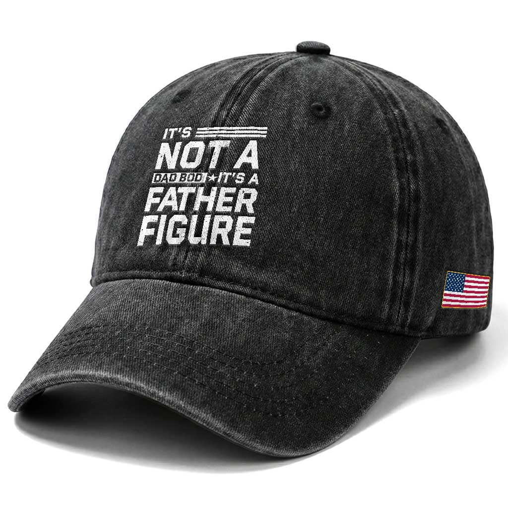 Funny Its Not A Dad Bod Its A Father Figure Washed Cotton Baseball Cap Father's Day