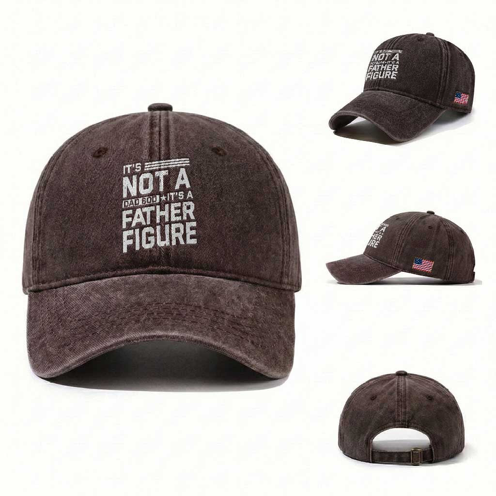 Funny Its Not A Dad Bod Its A Father Figure Washed Cotton Baseball Cap Father's Day