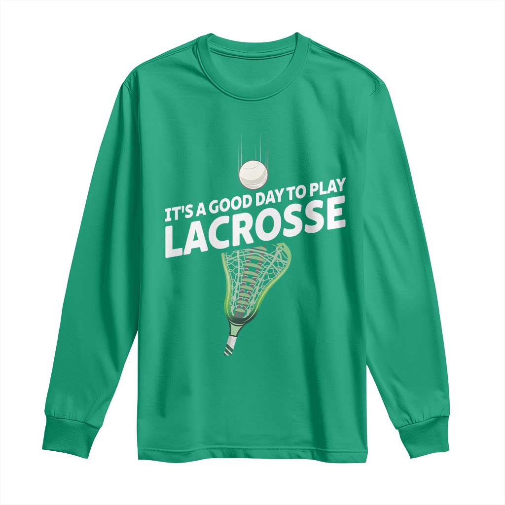 Funny It's A Good Day To Play Lacrosse Lax Long Sleeve Shirt