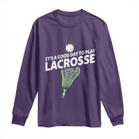 Funny It's A Good Day To Play Lacrosse Lax Long Sleeve Shirt