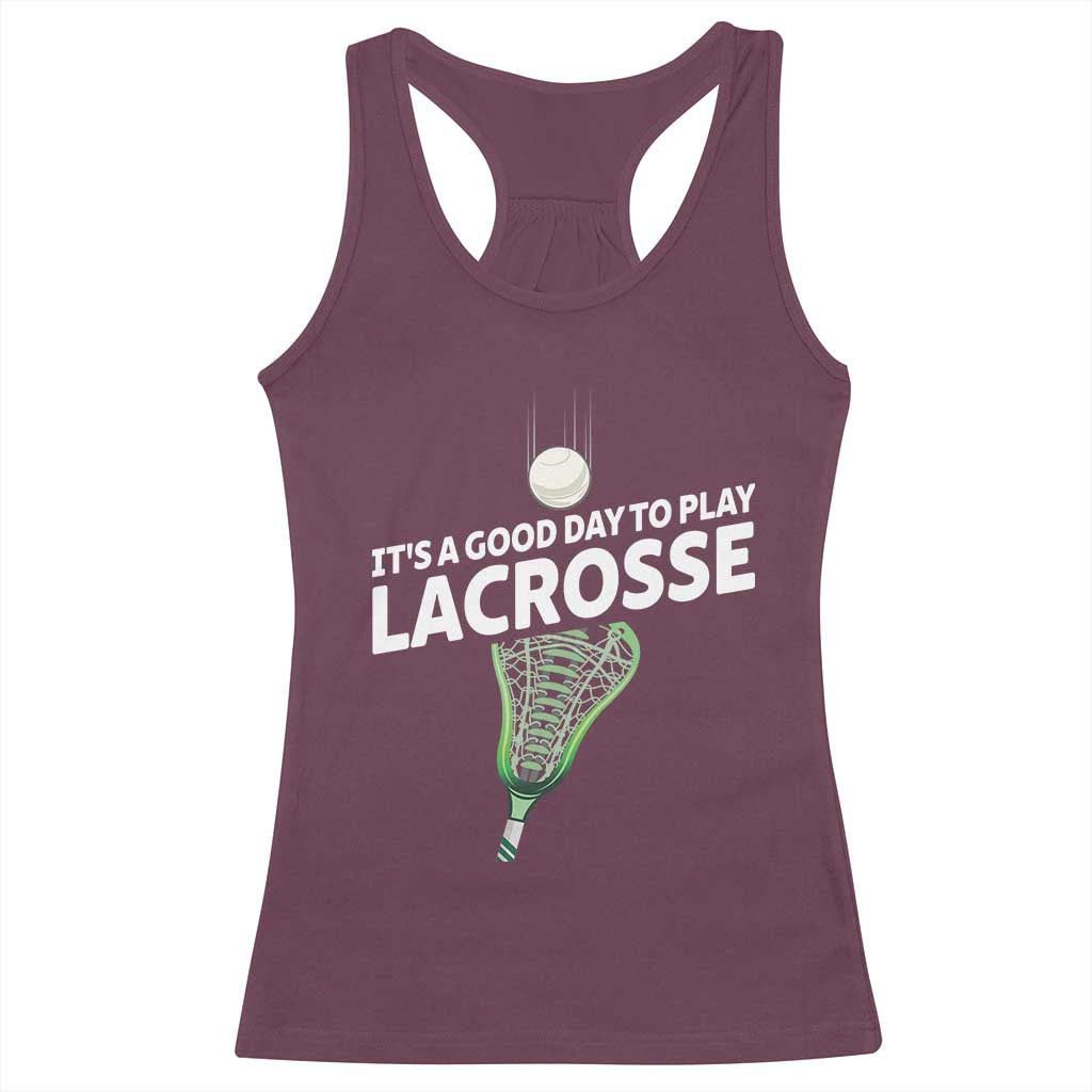Funny It's A Good Day To Play Lacrosse Lax Racerback Tank Top