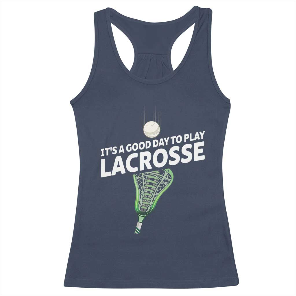 Funny It's A Good Day To Play Lacrosse Lax Racerback Tank Top