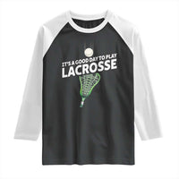 Funny It's A Good Day To Play Lacrosse Lax Raglan Shirt