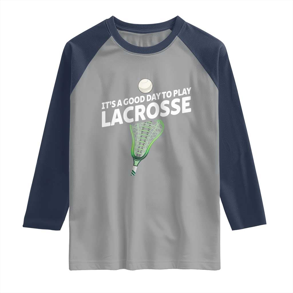 Funny It's A Good Day To Play Lacrosse Lax Raglan Shirt