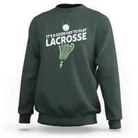 Funny It's A Good Day To Play Lacrosse Lax Sweatshirt