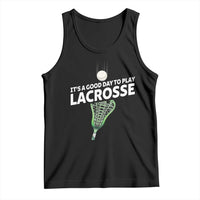 Funny It's A Good Day To Play Lacrosse Lax Tank Top