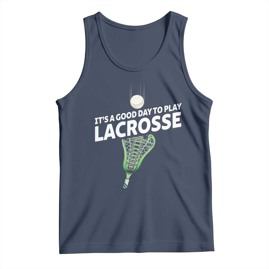 Funny It's A Good Day To Play Lacrosse Lax Tank Top
