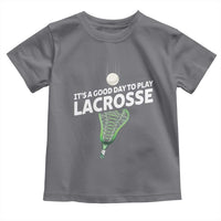 Funny It's A Good Day To Play Lacrosse Lax Toddler T Shirt
