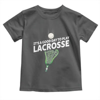 Funny It's A Good Day To Play Lacrosse Lax Toddler T Shirt