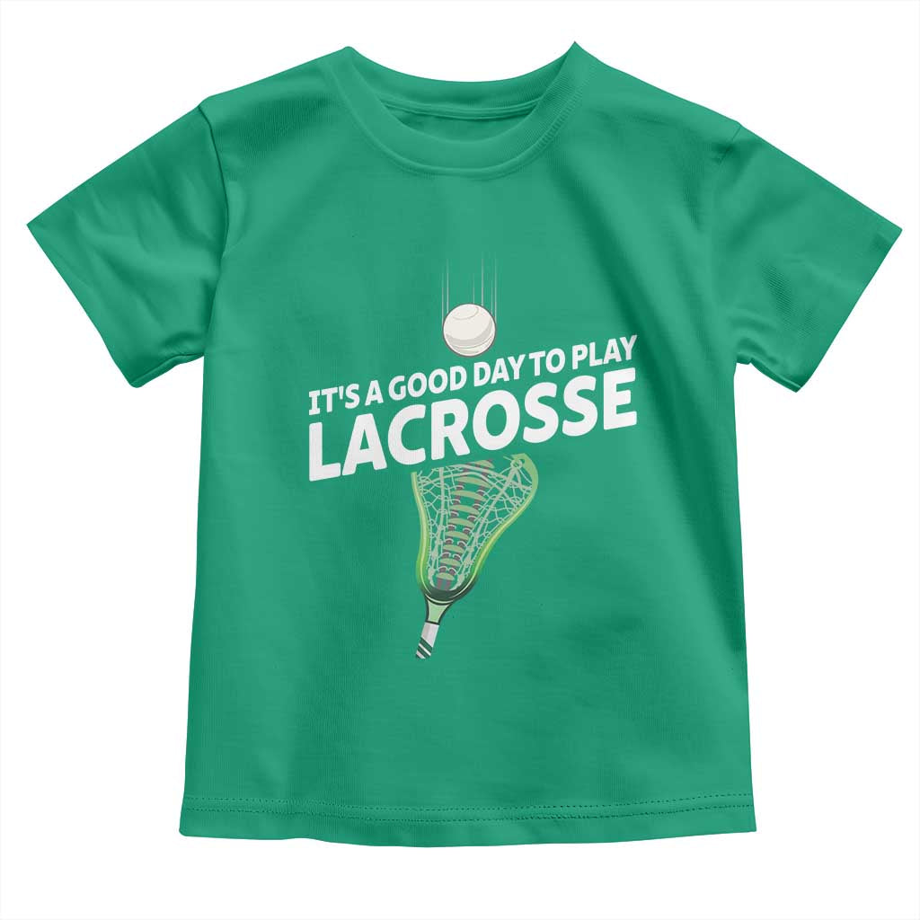 Funny It's A Good Day To Play Lacrosse Lax Toddler T Shirt