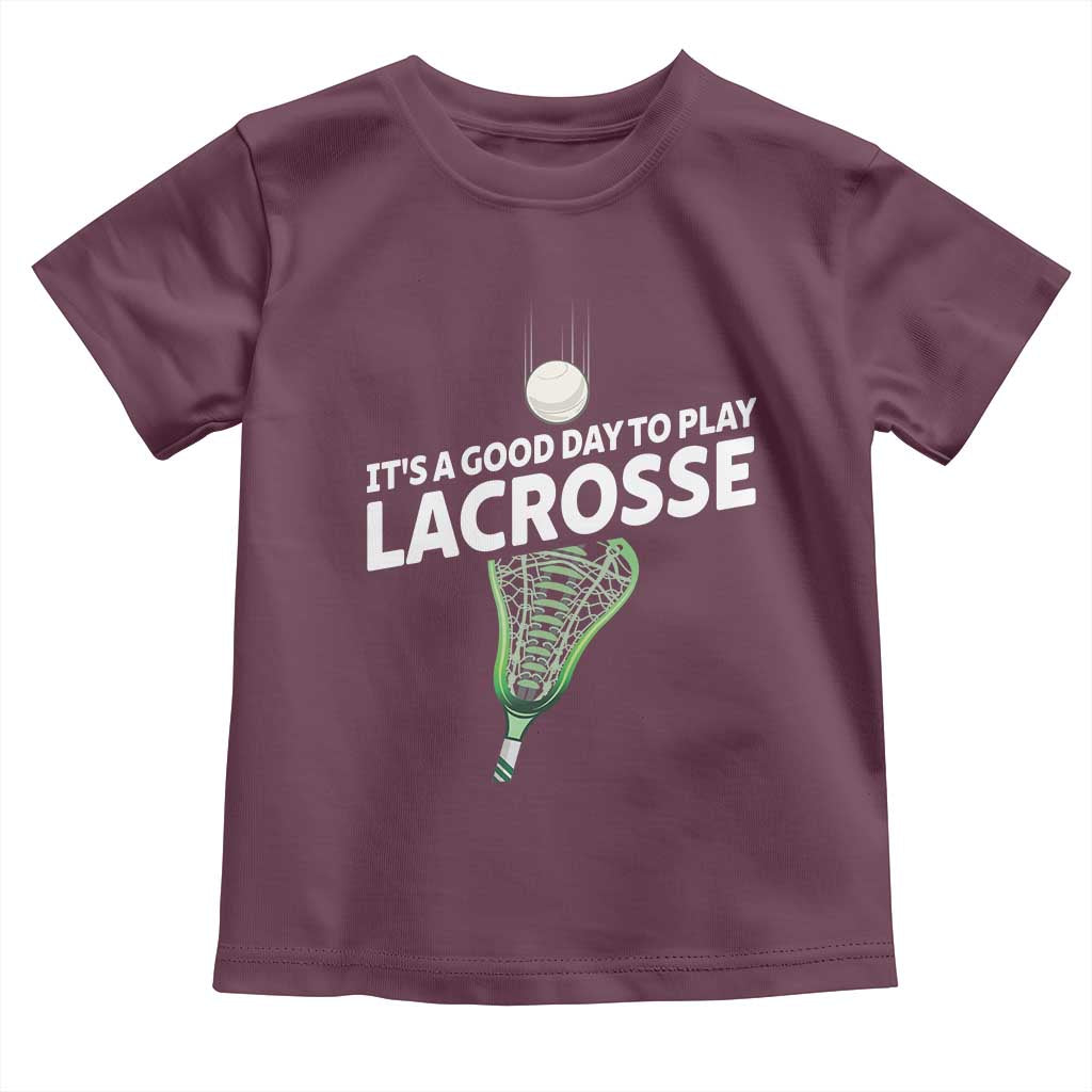 Funny It's A Good Day To Play Lacrosse Lax Toddler T Shirt