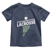 Funny It's A Good Day To Play Lacrosse Lax Toddler T Shirt