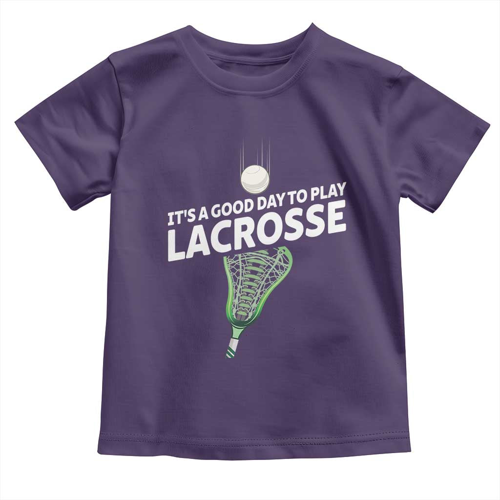Funny It's A Good Day To Play Lacrosse Lax Toddler T Shirt