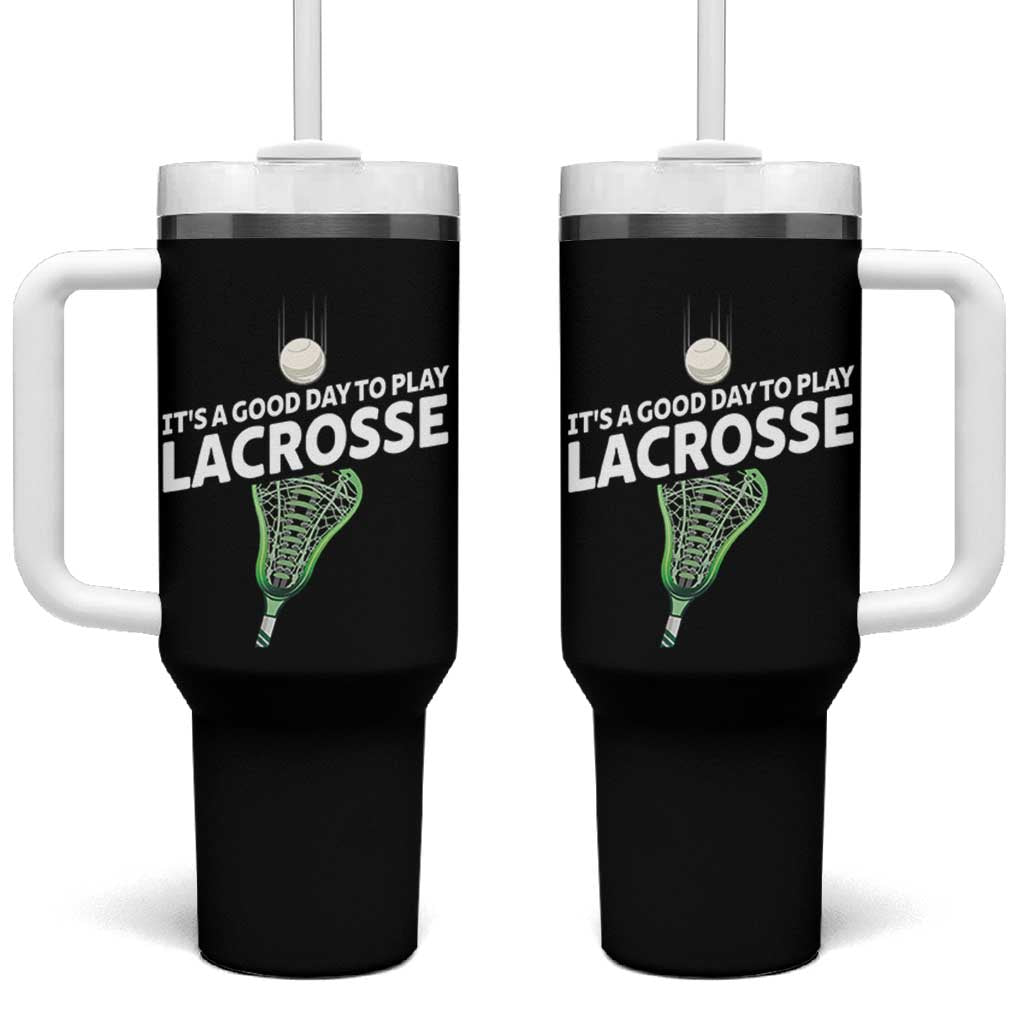 Funny It's A Good Day To Play Lacrosse Lax Tumbler With Handle