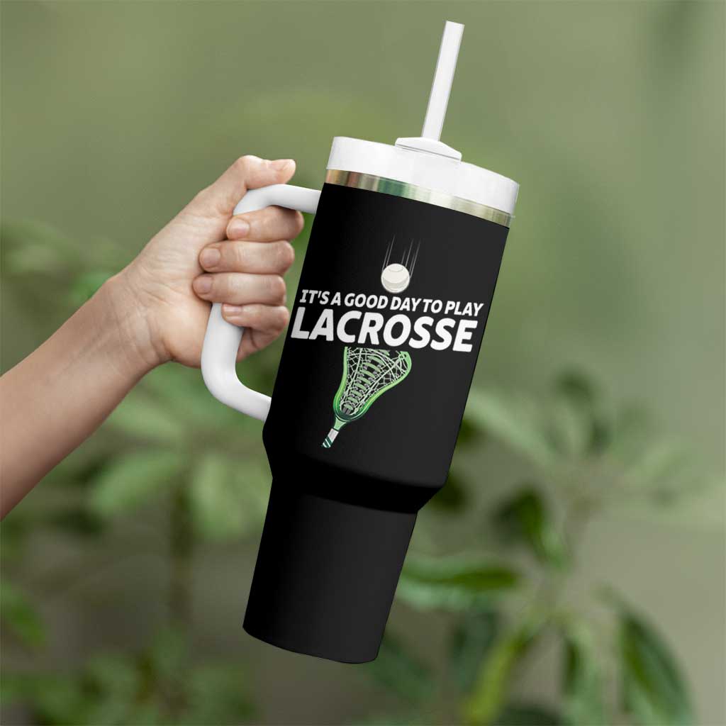 Funny It's A Good Day To Play Lacrosse Lax Tumbler With Handle