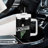 Funny It's A Good Day To Play Lacrosse Lax Tumbler With Handle