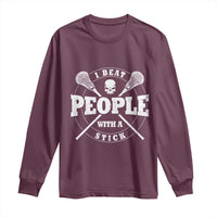Funny Lacrosse Lax Long Sleeve Shirt I Beat People With A Stick Skull