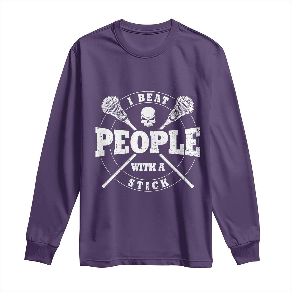 Funny Lacrosse Lax Long Sleeve Shirt I Beat People With A Stick Skull
