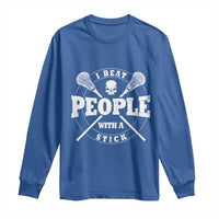 Funny Lacrosse Lax Long Sleeve Shirt I Beat People With A Stick Skull