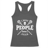 Funny Lacrosse Lax Racerback Tank Top I Beat People With A Stick Skull