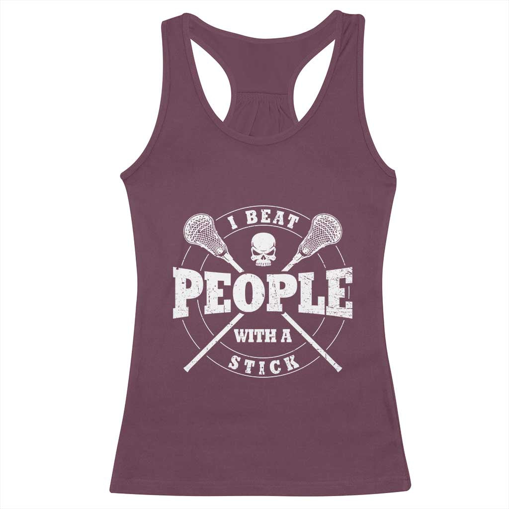 Funny Lacrosse Lax Racerback Tank Top I Beat People With A Stick Skull