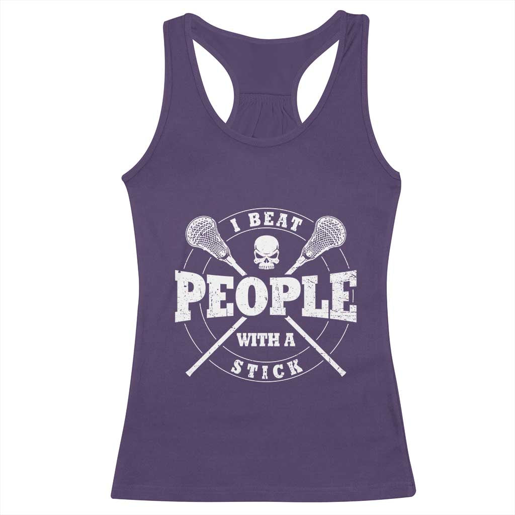 Funny Lacrosse Lax Racerback Tank Top I Beat People With A Stick Skull