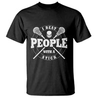 Funny Lacrosse Lax T Shirt I Beat People With A Stick Skull