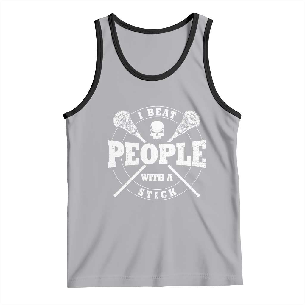 Funny Lacrosse Lax Tank Top I Beat People With A Stick Skull