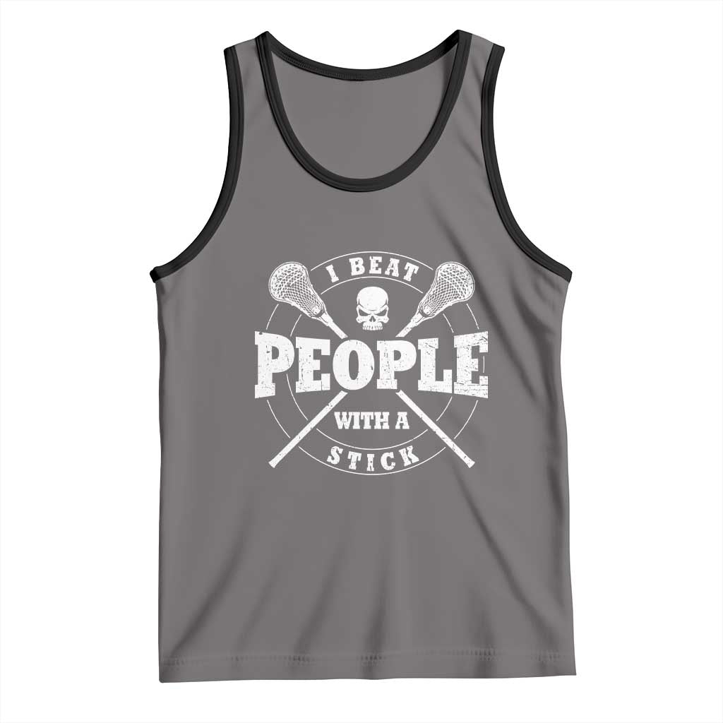 Funny Lacrosse Lax Tank Top I Beat People With A Stick Skull