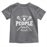 Funny Lacrosse Lax Toddler T Shirt I Beat People With A Stick Skull