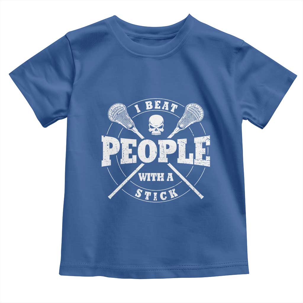 Funny Lacrosse Lax Toddler T Shirt I Beat People With A Stick Skull