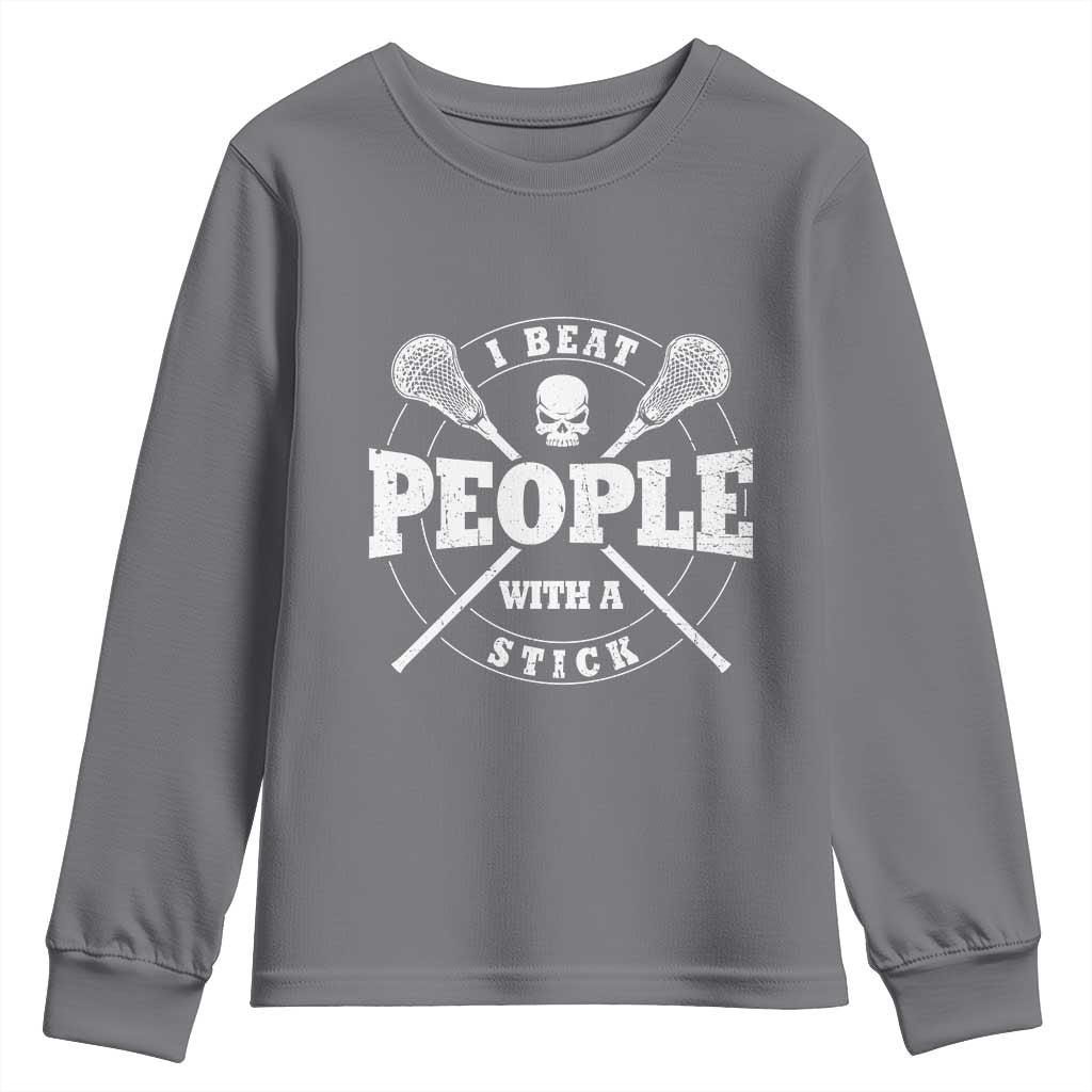 Funny Lacrosse Lax Youth Sweatshirt I Beat People With A Stick Skull