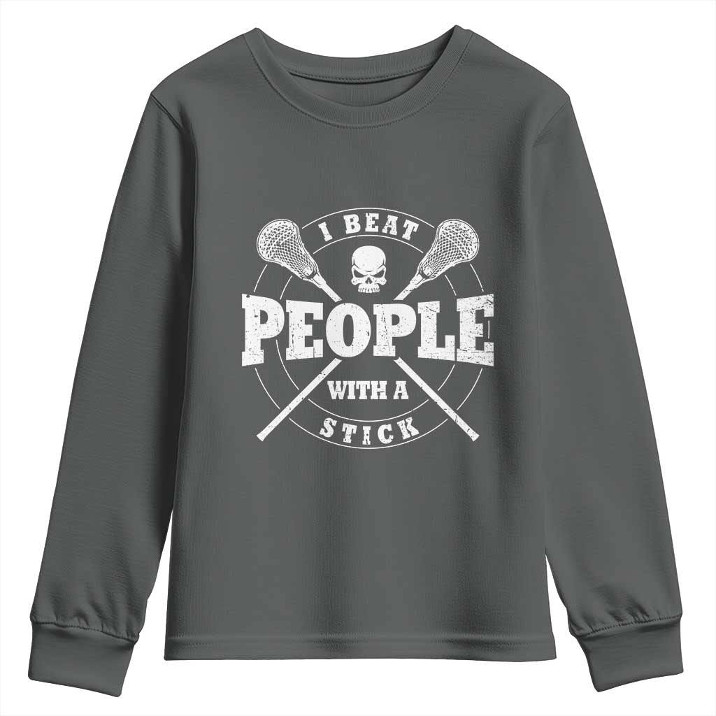Funny Lacrosse Lax Youth Sweatshirt I Beat People With A Stick Skull