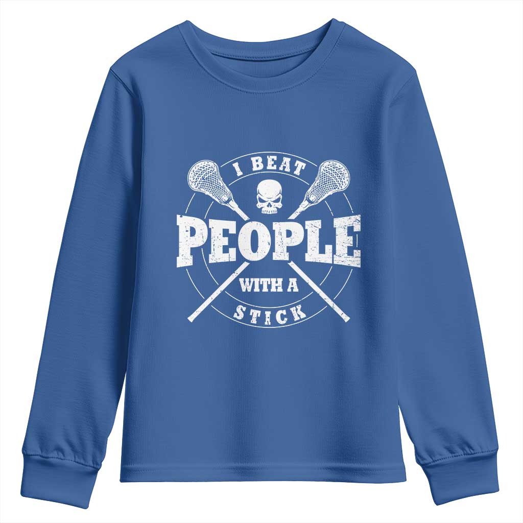Funny Lacrosse Lax Youth Sweatshirt I Beat People With A Stick Skull