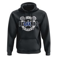 Funny Lax Lover Relax Bro Hoodie Lacrosse Joke