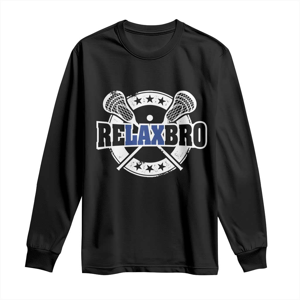 Funny Lax Lover Relax Bro Long Sleeve Shirt Lacrosse Joke