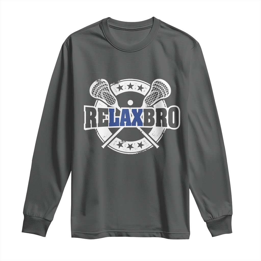 Funny Lax Lover Relax Bro Long Sleeve Shirt Lacrosse Joke