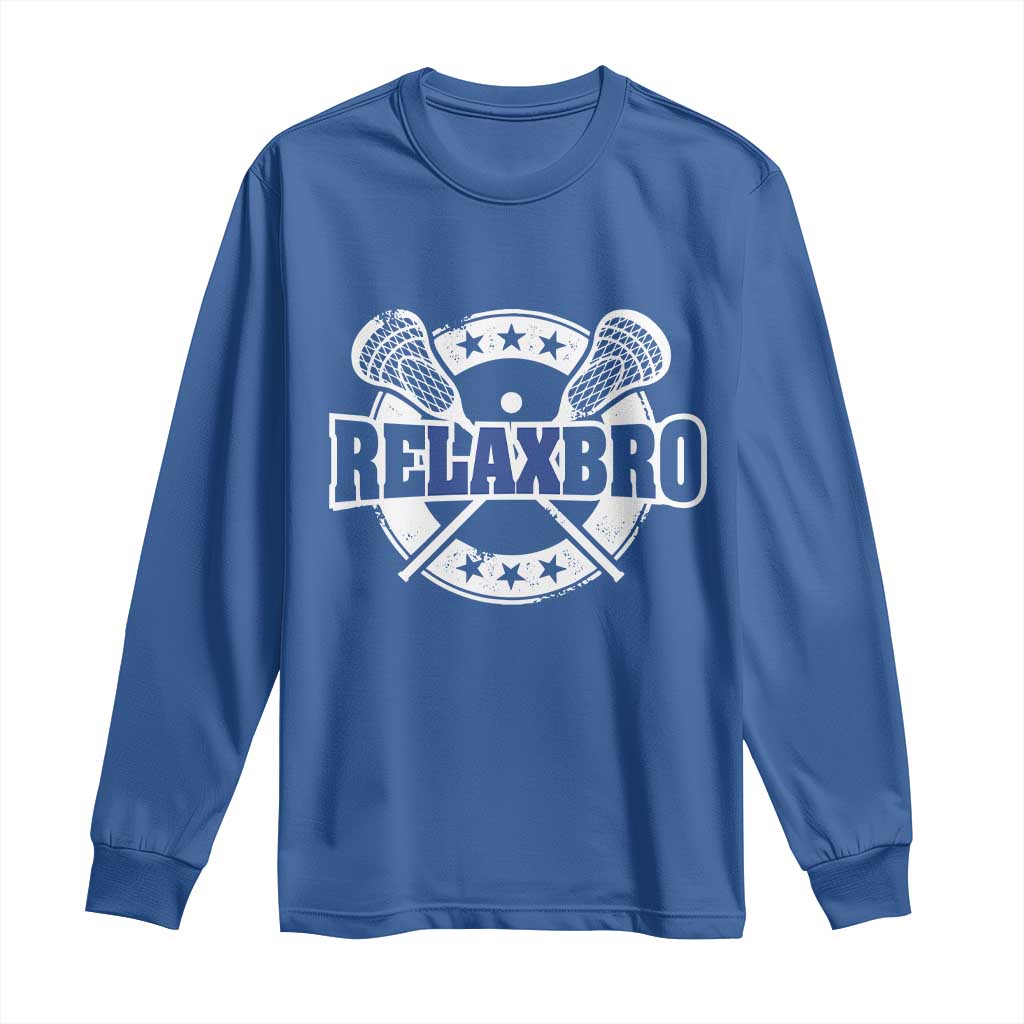 Funny Lax Lover Relax Bro Long Sleeve Shirt Lacrosse Joke