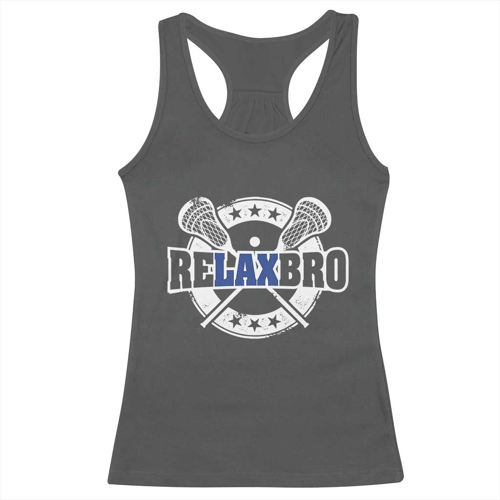 Funny Lax Lover Relax Bro Racerback Tank Top Lacrosse Joke