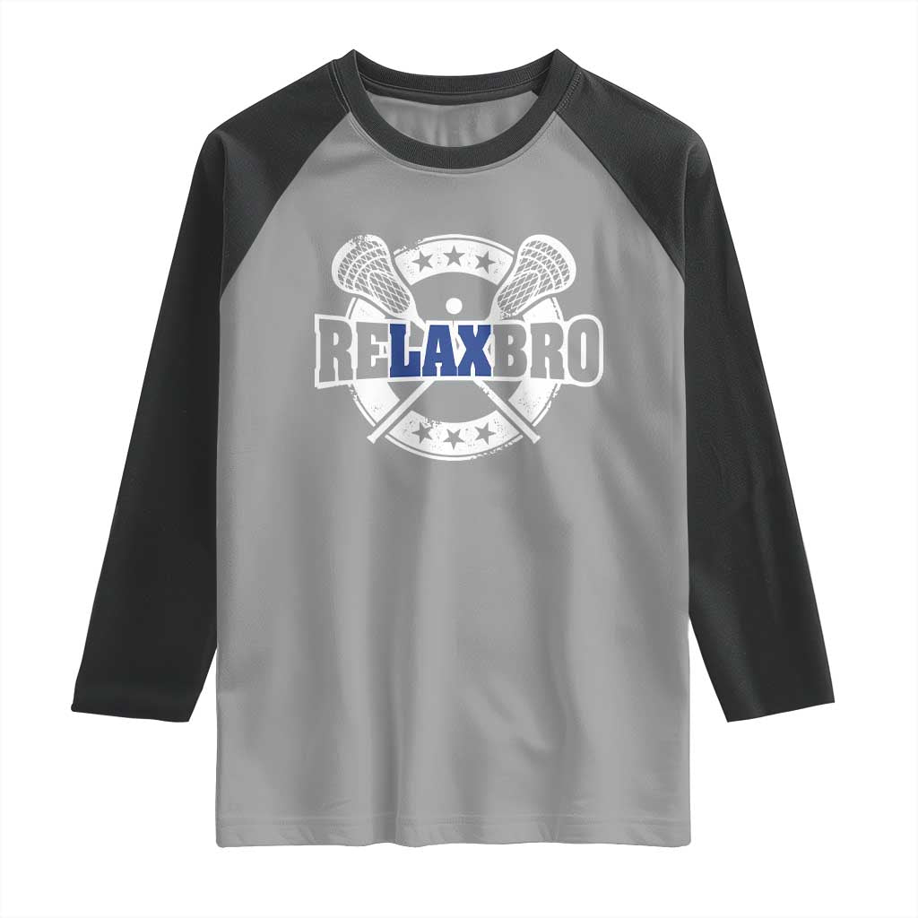 Funny Lax Lover Relax Bro Raglan Shirt Lacrosse Joke