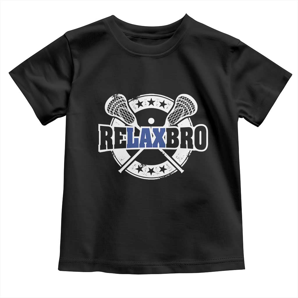 Funny Lax Lover Relax Bro Toddler T Shirt Lacrosse Joke