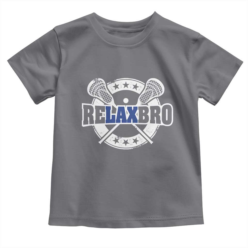 Funny Lax Lover Relax Bro Toddler T Shirt Lacrosse Joke
