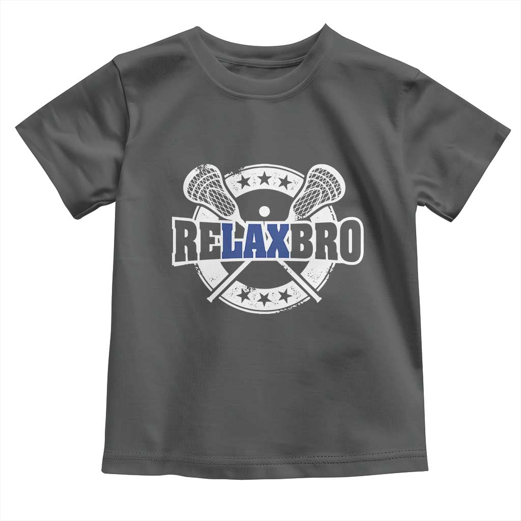 Funny Lax Lover Relax Bro Toddler T Shirt Lacrosse Joke