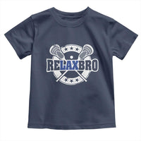 Funny Lax Lover Relax Bro Toddler T Shirt Lacrosse Joke