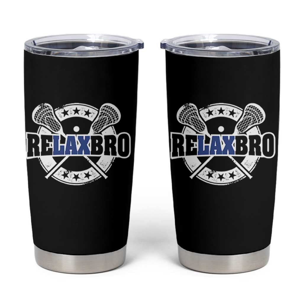 Funny Lax Lover Relax Bro Tumbler Cup Lacrosse Joke