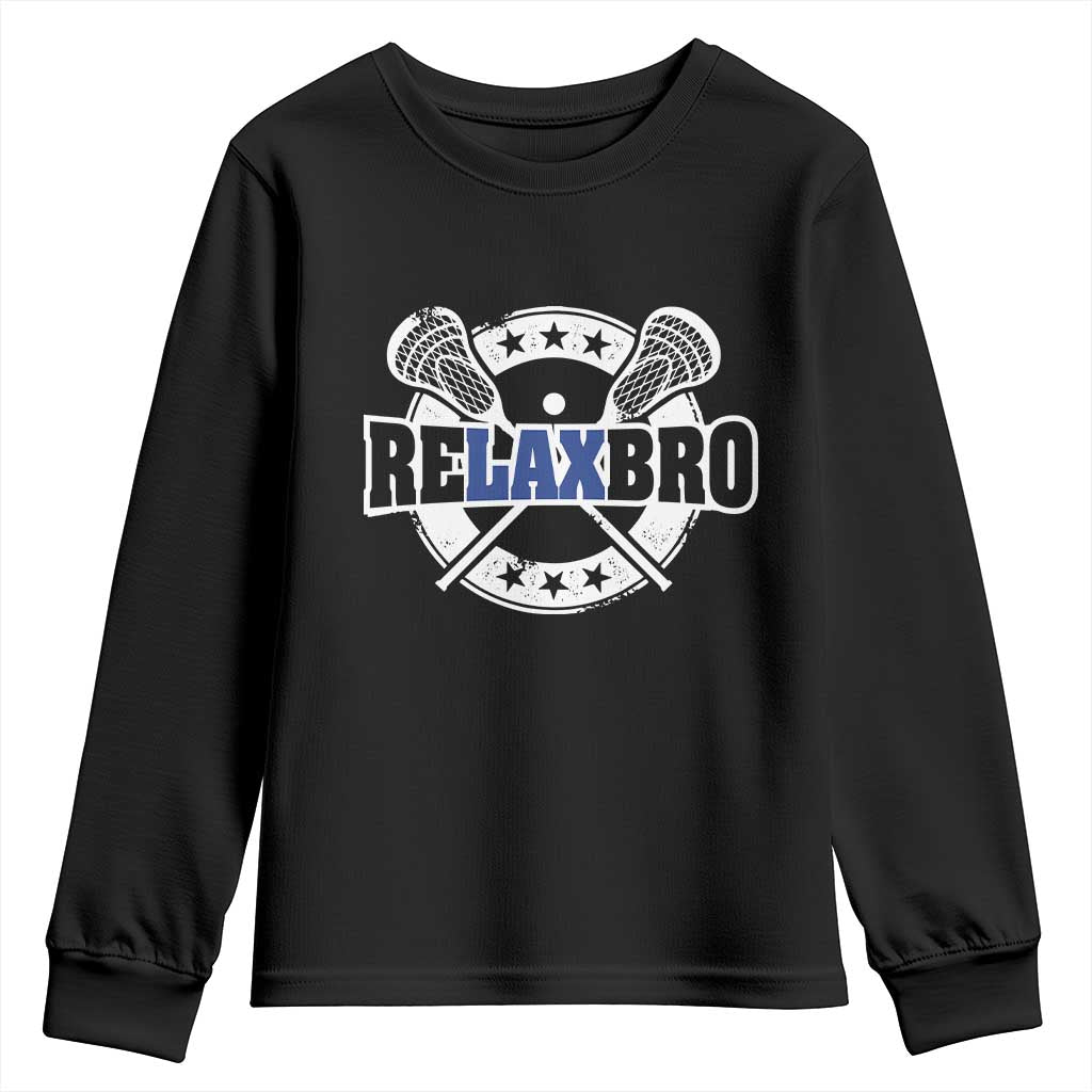 Funny Lax Lover Relax Bro Youth Sweatshirt Lacrosse Joke