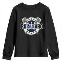 Funny Lax Lover Relax Bro Youth Sweatshirt Lacrosse Joke